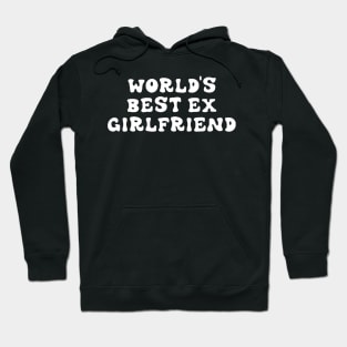 i'm the best ex-girlfriend Hoodie